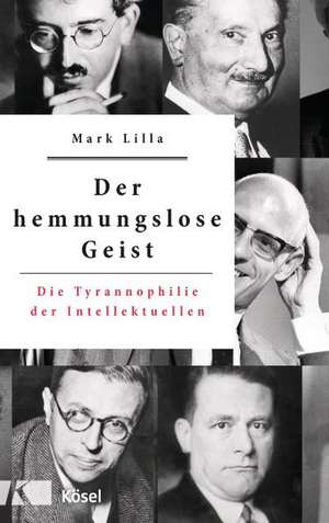 Der hemmungslose Geist de Mark Lilla