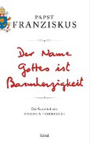 Der Name Gottes ist Barmherzigkeit: Spiegel Bestseller de Franziskus I.