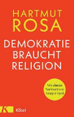 Demokratie braucht Religion de Hartmut Rosa