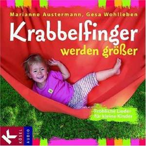 Krabbelfinger werden größer. CD de Marianne Austermann