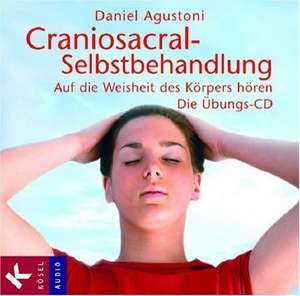 Craniosacral-Selbstbehandlung. Die Übungs-CD de Daniel Agustoni