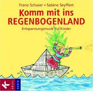 Komm mit ins Regenbogenland. CD de Franz Schuier