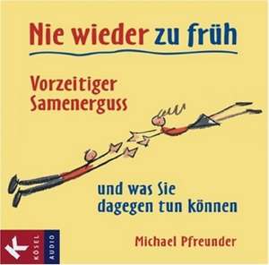 Nie wieder zu früh de Michael Pfreunder