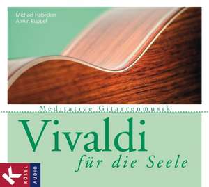 Vivaldi für die Seele de Michael Habecker