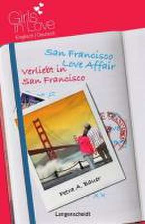 San Francisco Love Affair - Verliebt in San Francisco de Petra A. Bauer