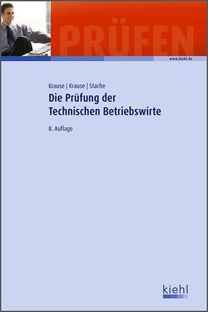 Die Prüfung der Technischen Betriebswirte de Günter Krause