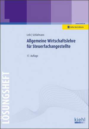 Allgemeine Wirtschaftslehre für Steuerfachangestellte - Lösungsheft de Wolfgang Leib