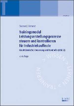 Trainingsmodul Leistungserstellungsprozesse steuern und kontrollieren für Industriekaufleute de Alexander Strasser