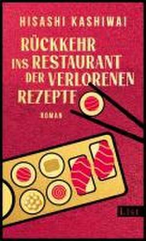 Rückkehr ins Restaurant der verlorenen Rezepte de Hisashi Kashiwai