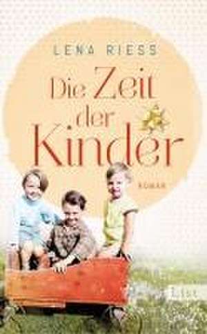 Die Zeit der Kinder de Lena Riess