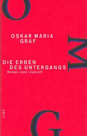 Werkausgabe VII. Die Erben des Untergangs de Oskar Maria Graf