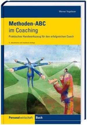 Methoden-ABC im Coaching de Werner Vogelauer