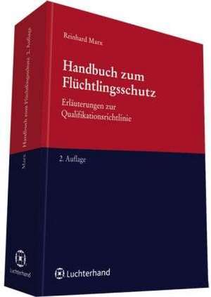 Handbuch zum Flüchtlingsschutz de Reinhard Marx