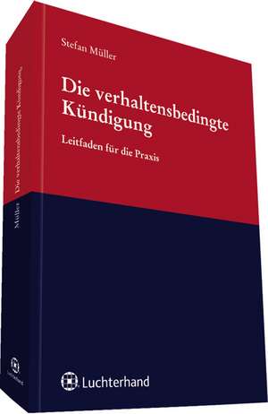 Die verhaltensbedingte Kündigung de Stefan Müller