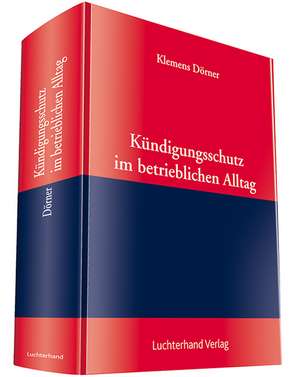 Kündigungsschutz im betrieblichen Alltag de Klemens Dörner