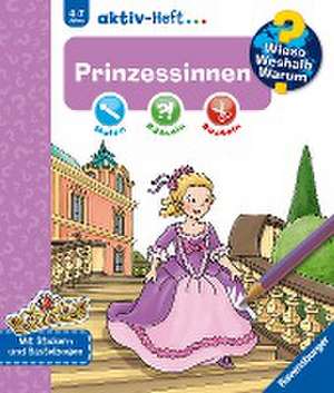 Wieso? Weshalb? Warum? aktiv-Heft: Prinzessinnen de Dominique Conte