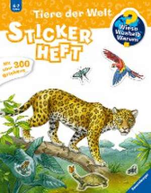 Wieso? Weshalb? Warum? Stickerheft: Tiere der Welt de Ute Simon