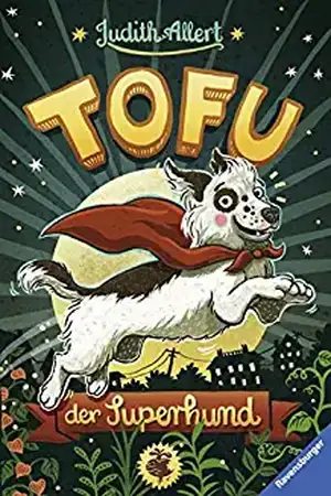 Tofu, der Superhund de Judith Allert