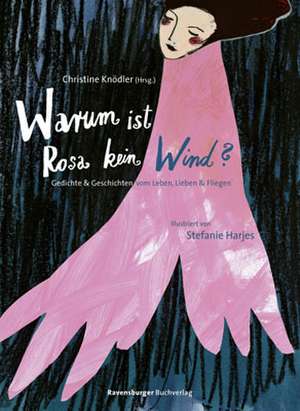 Warum ist Rosa kein Wind? de Christine Knödler