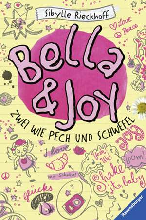 Bella und Joy. Zwei wie Pech und Schwefel de Sibylle Rieckhoff