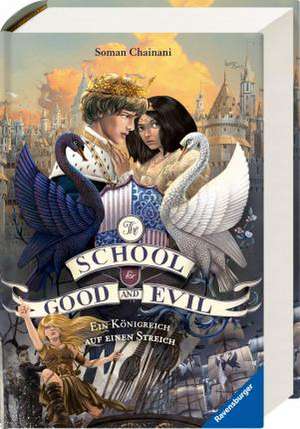 The School for Good and Evil 04: Ein Königreich auf einen Streich de Soman Chainani