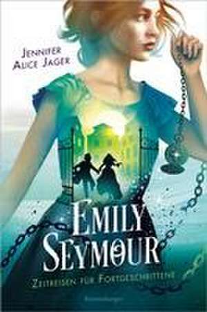 Emily Seymour, Band 2: Zeitreisen für Fortgeschrittene (Bezaubernde Romantasy voller Spannung und Humor) de Jennifer Alice Jager