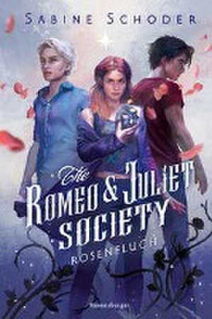 The Romeo & Juliet Society, Band 1: Rosenfluch de Sabine Schoder