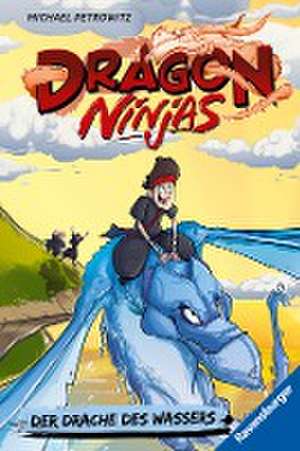 Dragon Ninjas, Band 6: Der Drache des Wassers | Drachenstarkes Kinderbuch ab 8 Jahre | Cooles Geschenk für Jungs und Mädchen de Michael Petrowitz