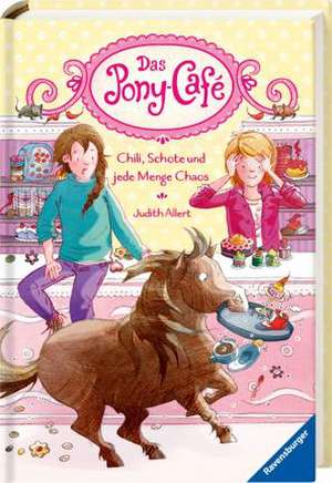 Das Pony-Café 02: Chili, Schote und jede Menge Chaos de Judith Allert