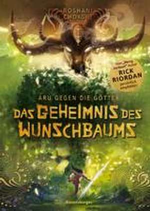 Aru gegen die Götter, Band 3: Das Geheimnis des Wunschbaums de Roshani Chokshi