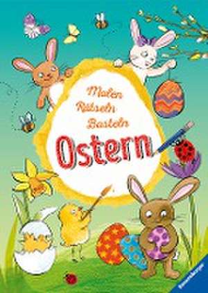 Malen - Rätseln - Basteln: Ostern de Angelika Penner