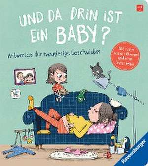 Und da drin ist ein Baby? Antworten für neugierige Geschwister de Sandra Grimm