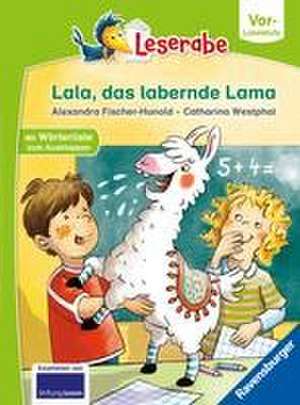 Lala, das labernde Lama - Leserabe ab Vorschule - Erstlesebuch für Kinder ab 5 Jahren de Alexandra Fischer-Hunold