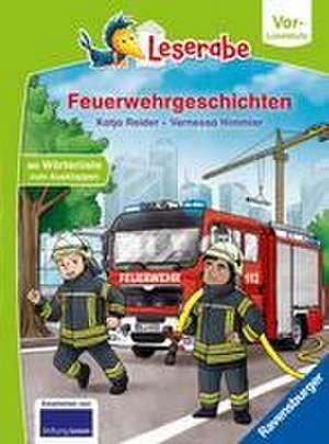 Leserabe - Vor-Lesestufe - Feuerwehrgeschichten de Katja Reider