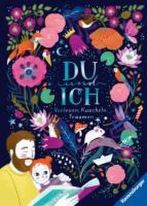 Du und Ich - Vorlesen, Kuscheln, Träumen de Andrea Schütze