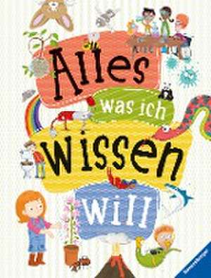 Alles was ich wissen will - ein Lexikon für Kinder ab 5 Jahren (Ravensburger Lexika) de Anne Scheller