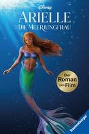 Disney Arielle: Der Roman zum Film