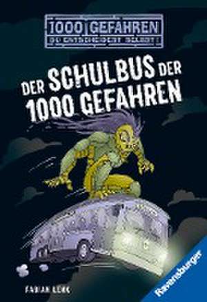 Der Schulbus der 1000 Gefahren de Fabian Lenk