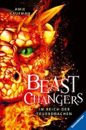 Beast Changers, Band 2: Im Reich der Feuerdrachen (spannende Tierwandler-Fantasy ab 10 Jahren) de Amie Kaufman