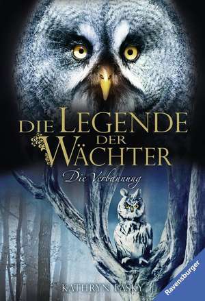 Die Legende der Wächter, Band 14: Die Verbannung de Kathryn Lasky