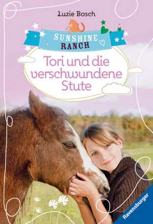 Sunshine Ranch 2: Tori und die verschwundene Stute de Luzie Bosch