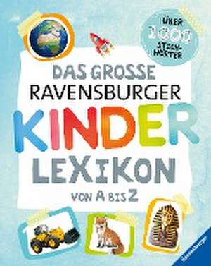 Das große Ravensburger Kinderlexikon von A bis Z de Christina Braun