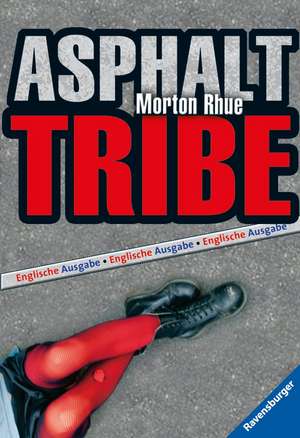 Asphalt Tribe de Morton Rhue