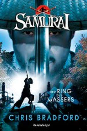 Samurai, Band 5: Der Ring des Wassers de Chris Bradford