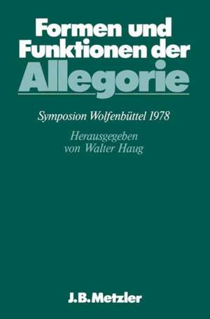 Formen und Funktionen der Allegorie: DFG-Symposion 1978 de Walter Haug