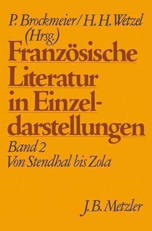 Französische Literatur in Einzeldarstellungen, Band 2: Von Stendhal bis Zola de Peter Brockmeier