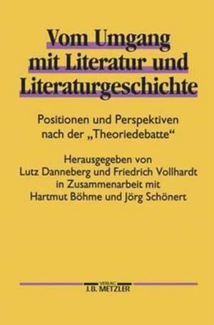 Vom Umgang mit Literatur und Literaturgeschichte: Positionen und Perspektiven nach der "Theoriedebatte" de Hartmut Böhme