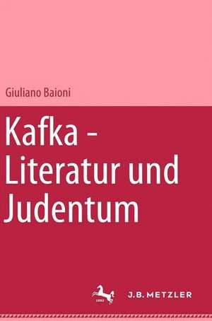 Kafka - Literatur und Judentum de Giuliano Baioni