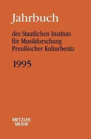 Jahrbuch des Staatlichen Instituts für Musikforschung (SIM) Preussischer Kulturbesitz, 1995 de Günther Wagner