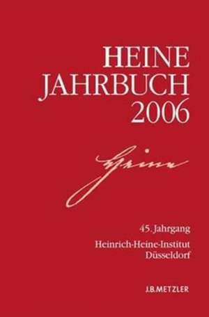 Heine-Jahrbuch 2006: 45. Jahrgang de Kenneth A. Loparo